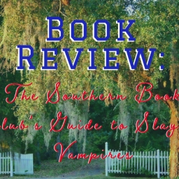 Book Review: The Southern Book Club’s Guide to Slaying Vampires
