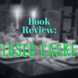Book Review: Closed Casket